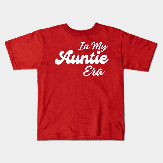 In My Auntie Era Kids T-Shirt by Thoratostore